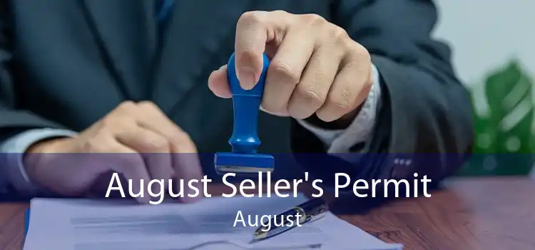 August Seller's Permit August