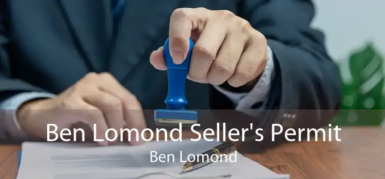 Ben Lomond Seller's Permit Ben Lomond