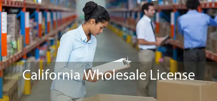 California Wholesale License 
