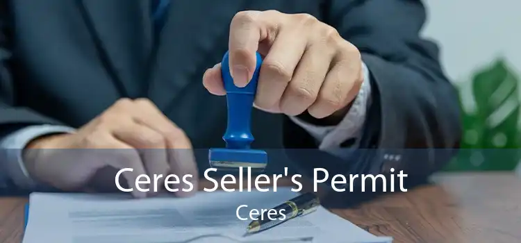 Ceres Seller's Permit Ceres