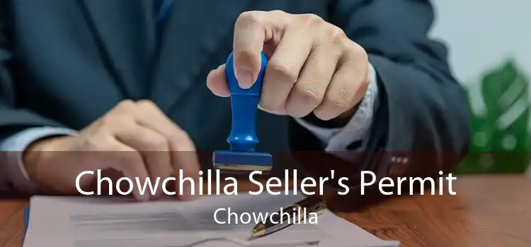 Chowchilla Seller's Permit Chowchilla