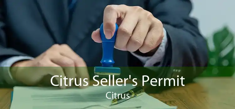 Citrus Seller's Permit Citrus