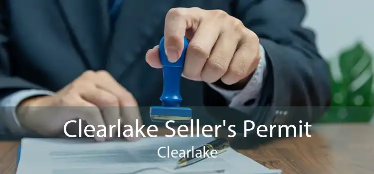 Clearlake Seller's Permit Clearlake