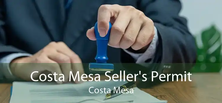 Costa Mesa Seller's Permit Costa Mesa