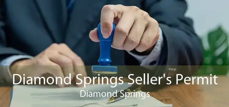Diamond Springs Seller's Permit Diamond Springs