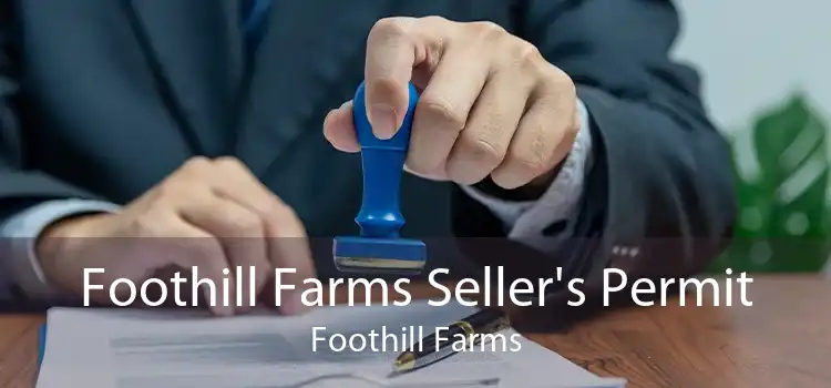 Foothill Farms Seller's Permit Foothill Farms