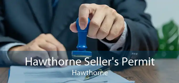 Hawthorne Seller's Permit Hawthorne