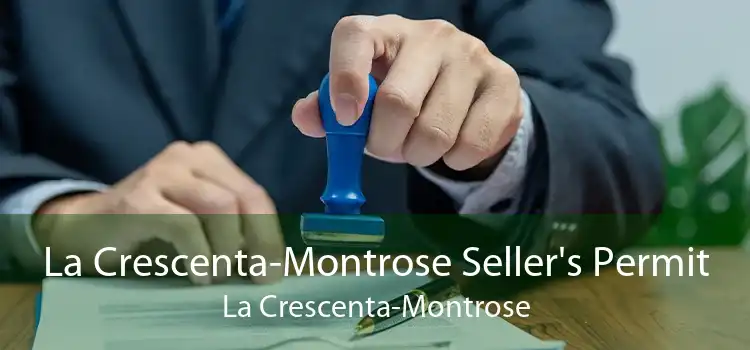 La Crescenta-Montrose Seller's Permit La Crescenta-Montrose
