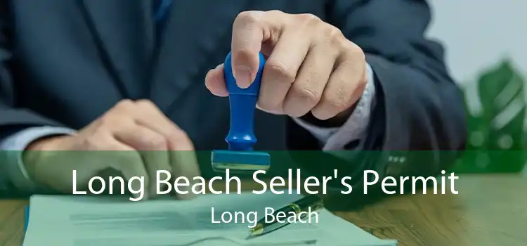 Long Beach Seller's Permit Long Beach