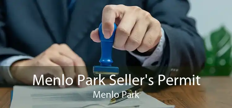 Menlo Park Seller's Permit Menlo Park