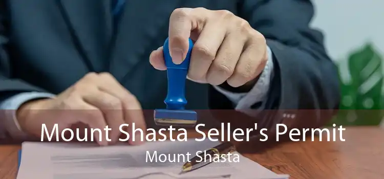 Mount Shasta Seller's Permit Mount Shasta