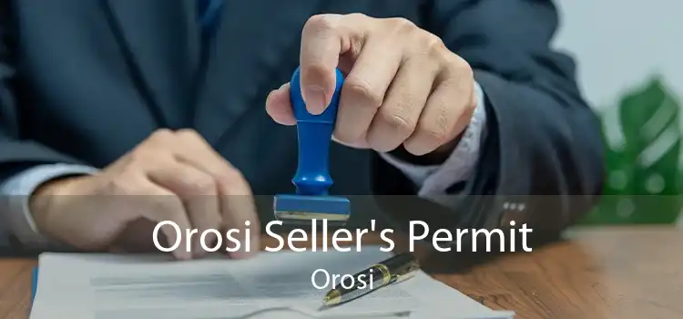 Orosi Seller's Permit Orosi