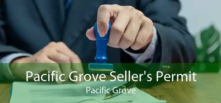 Pacific Grove Seller's Permit Pacific Grove