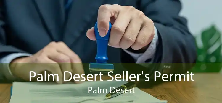 Palm Desert Seller's Permit Palm Desert