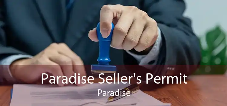 Paradise Seller's Permit Paradise