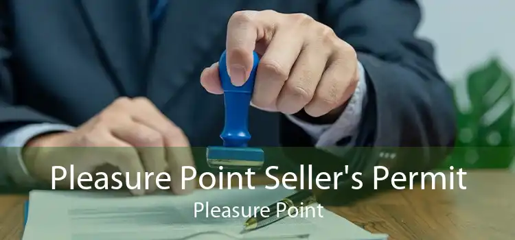 Pleasure Point Seller's Permit Pleasure Point