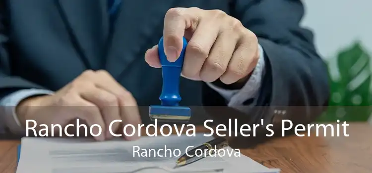 Rancho Cordova Seller's Permit Rancho Cordova