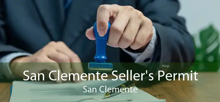 San Clemente Seller's Permit San Clemente