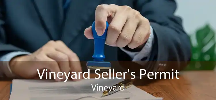 Vineyard Seller's Permit Vineyard